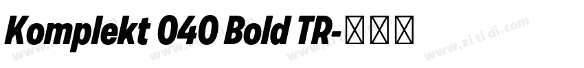 Komplekt 040 Bold TR字体转换